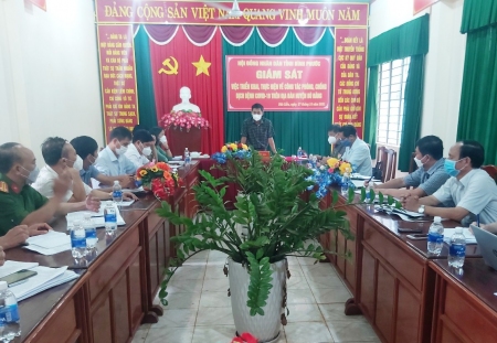 Thường trực HĐND tỉnh giám sát việc triển khai, thực hiện công tác phòng, chống dịch bệnh Covid-19 trên địa bàn huyện Bù Đăng.
